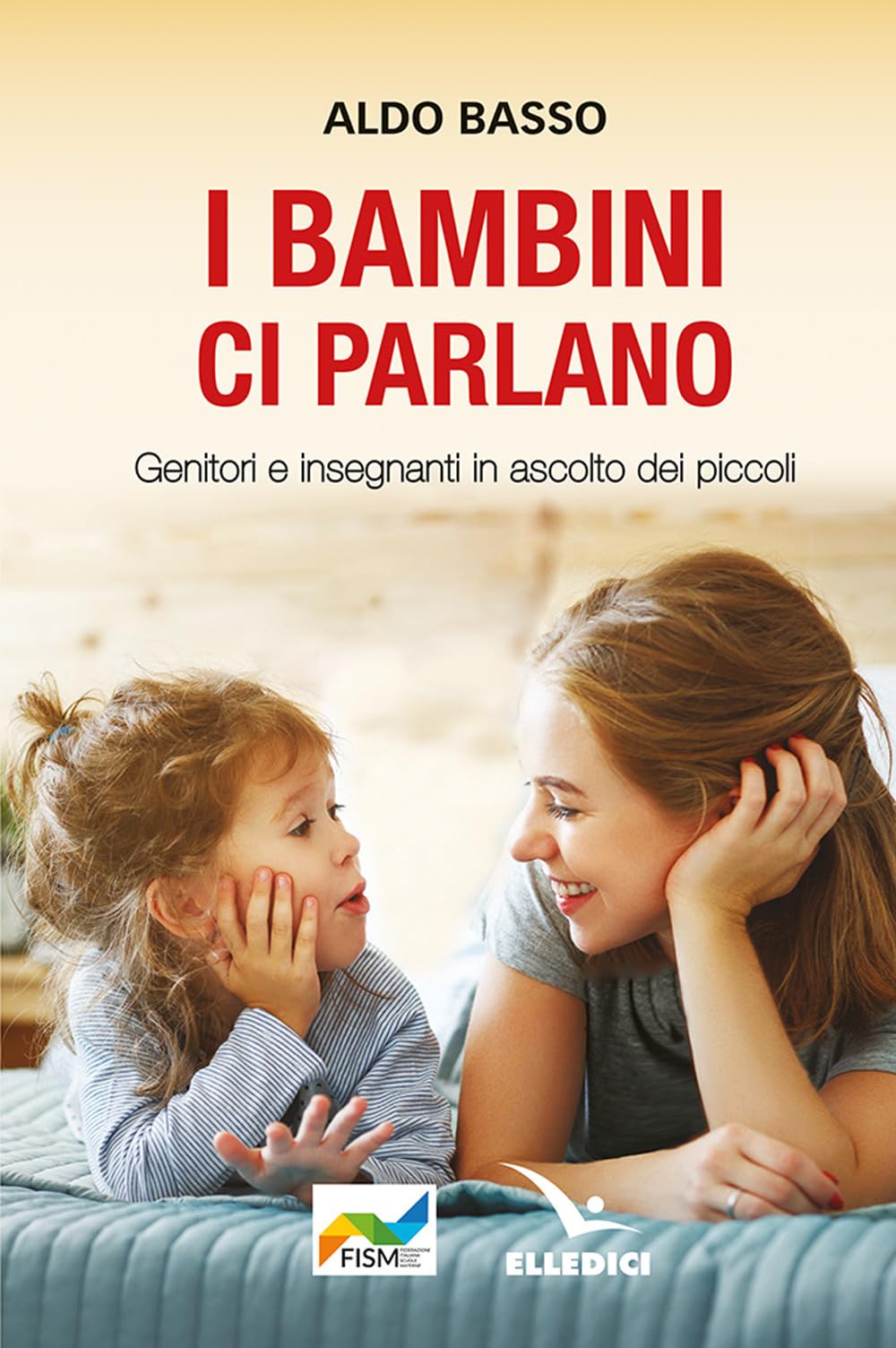 I bambini ci parlano. Genitori e insegnanti in ascolto dei piccoli (L' ora di religione) Religion & Esotericism