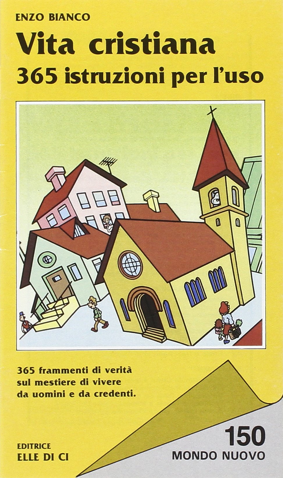 Vita cristiana: 365 istruzioni per l'uso (Mondo nuovo, Band 150) Religion & Esotericism