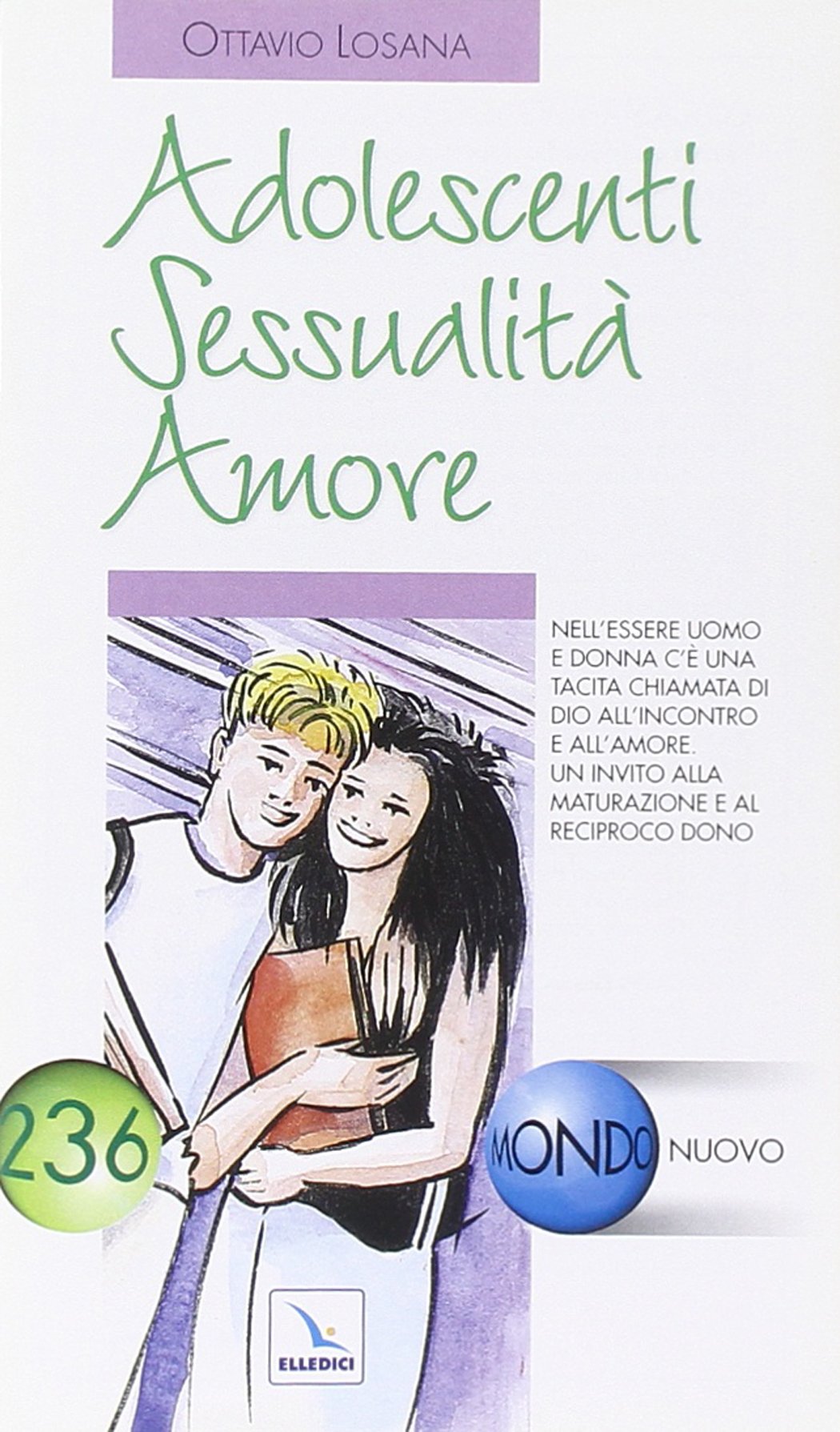 Adolescenti sessualità amore. Nell'essere uomo e donna c'è una tacita chiamata di Dio all'incontro e all'amore book