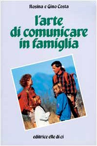 L'arte di comunicare in famiglia book