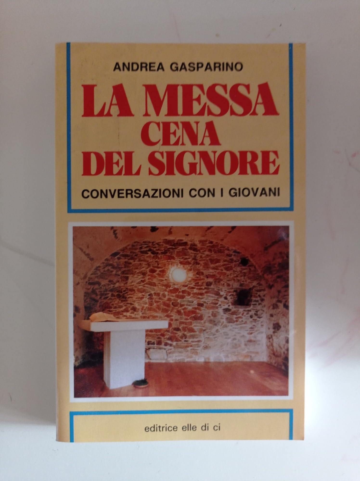 La messa, cena del Signore. Conversazioni con i giovani (La conversazione di Padre Gasparino, Band 2) Religion & Esotericism