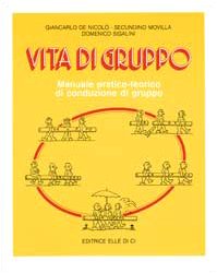 Vita di gruppo. Manuale pratico-teorico di conduzione di gruppo book