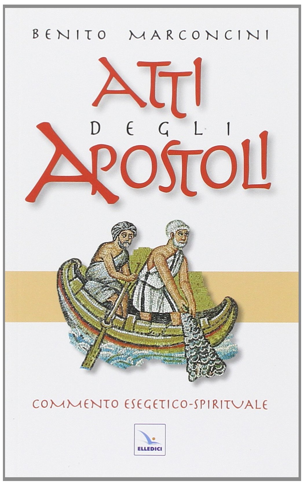 Atti degli Apostoli. Commento esegetico-spirituale (Commenti al Nuovo Testamento, Band 5) Religion & Esotericism
