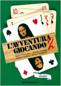 L'avventura giocando. Megagiochi di gruppo, diurni e notturni, tutti provati e collaudati (Vol. 2) book