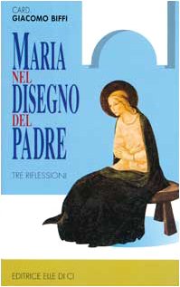 Maria nel disegno del Padre. Tre riflessioni (Meditare) Religion & Esotericism