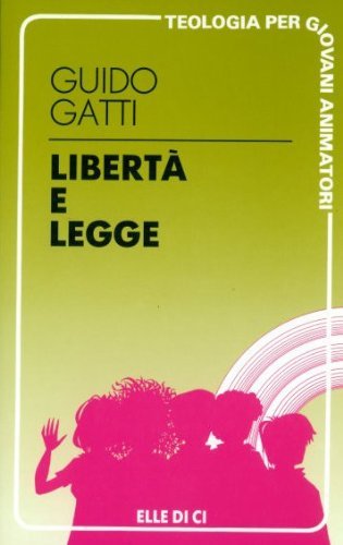 Libertà e legge (Teologia per giovani animatori, Band 10) Religion & Esotericism