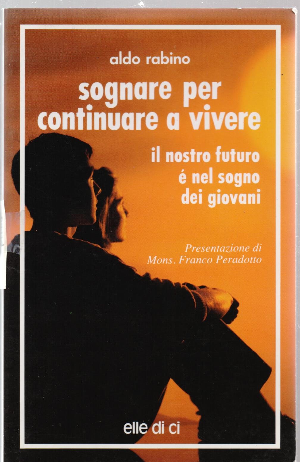 Sognare per continuare a vivere. Il nostro futuro è nel sogno dei giovani (Immagine dell'uomo, Band 9) Religion & Esotericism