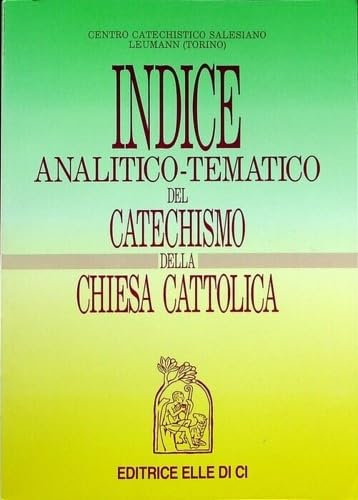 Indice analitico-tematico del catechismo della Chiesa cattolica (Catechismo della Chiesa cattolica.Strumenti, Band 2) Religion & Esotericism