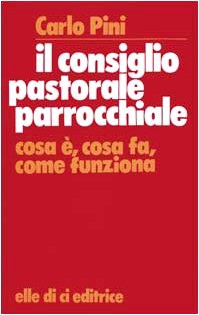 Il consiglio pastorale parrocchiale. Cosa è, cosa fa, come funziona Religion & Esotericism