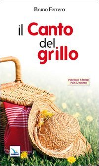 Il canto del grillo (Piccole storie per l'anima, Band 3) Novels & Short Stories