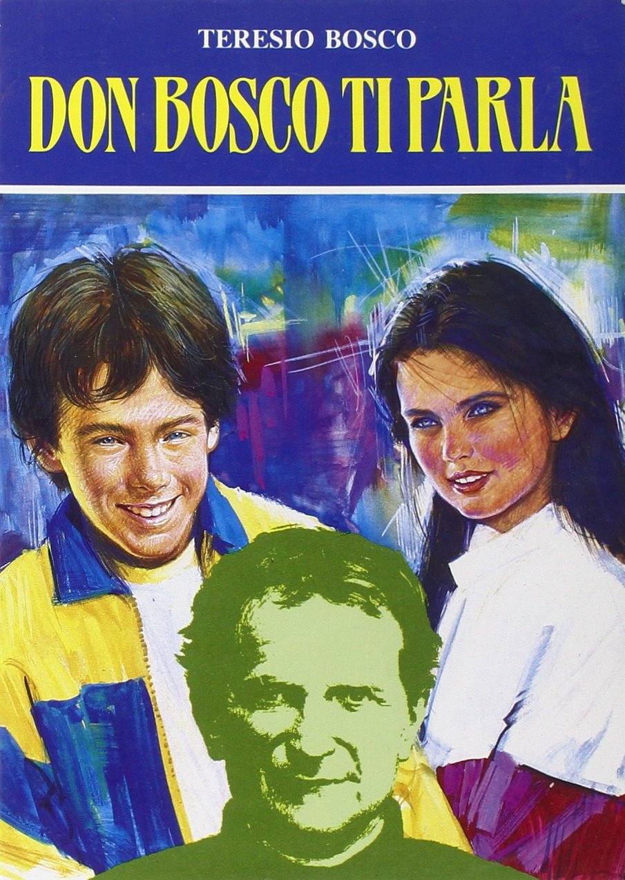 Don Bosco ti parla. Sessanta riflessioni sprirituali ricavate dalle opere di San Giovanni Bosco, trascritte e rielaborate per i ragazzi di oggi Religion & Esotericism