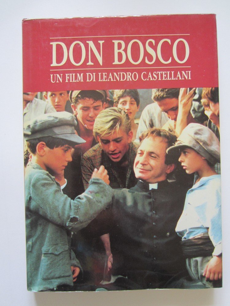 Don Bosco. Un film di Leandro Castellani book