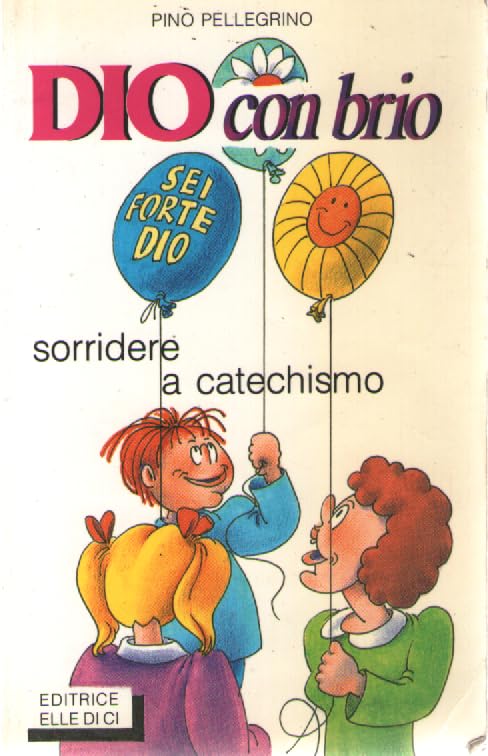 Dio con brio. Sorridere a catechismo book