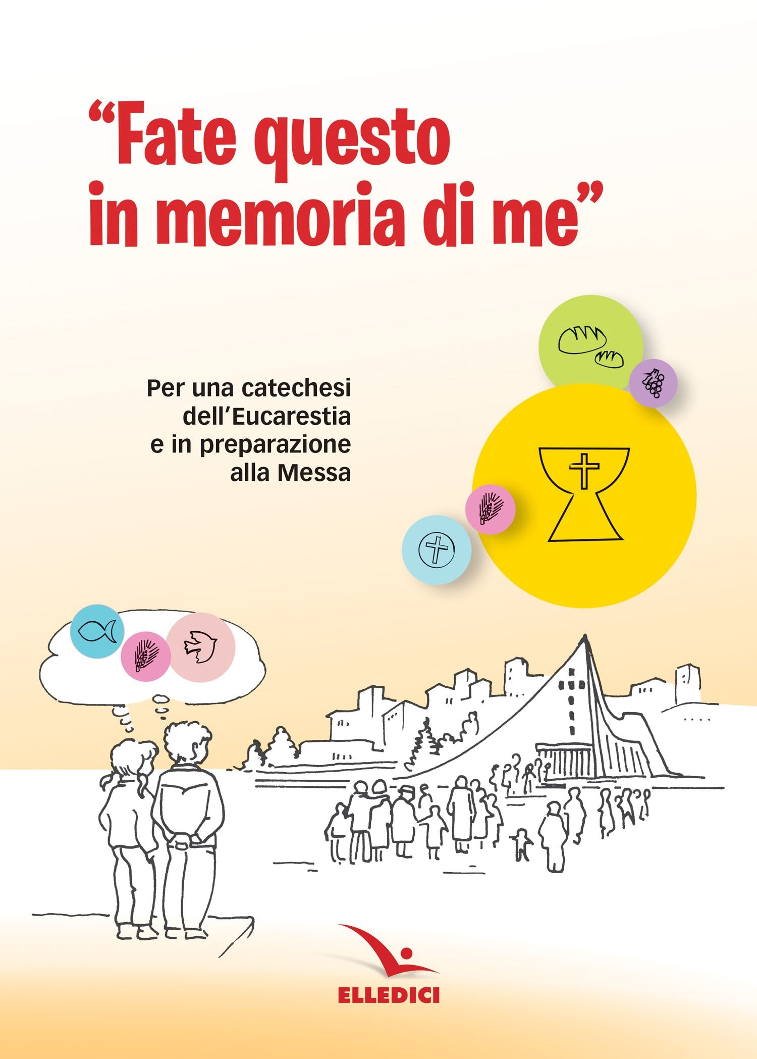 Fate questo in memoria di me. Per una catechesi dell'Eucaristia in preparazione alla Messa di prima Comunione Religion & Esotericism