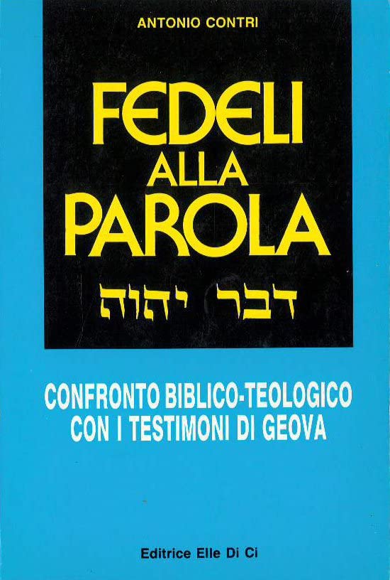 Fedeli alla parola. Confronto biblico-teologico con i Testimoni di Geova book