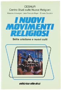 I nuovi movimenti religiosi. Sette cristiane e nuovi culti (Religione e religioni, Band 101) Religion & Esotericism