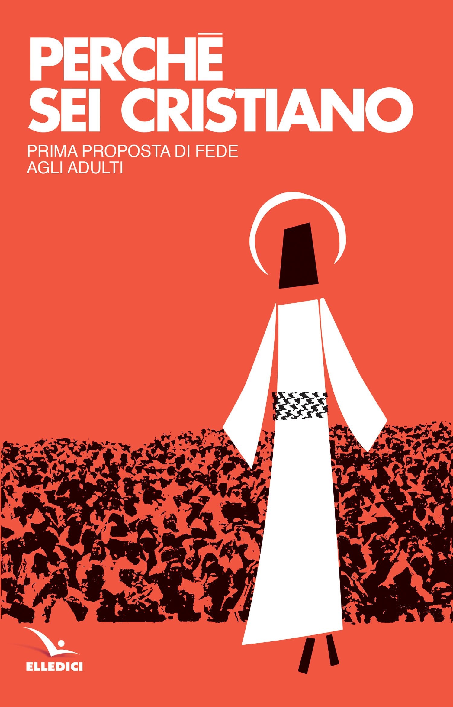 Perché sei cristiano. Prima proposta di fede agli adulti book