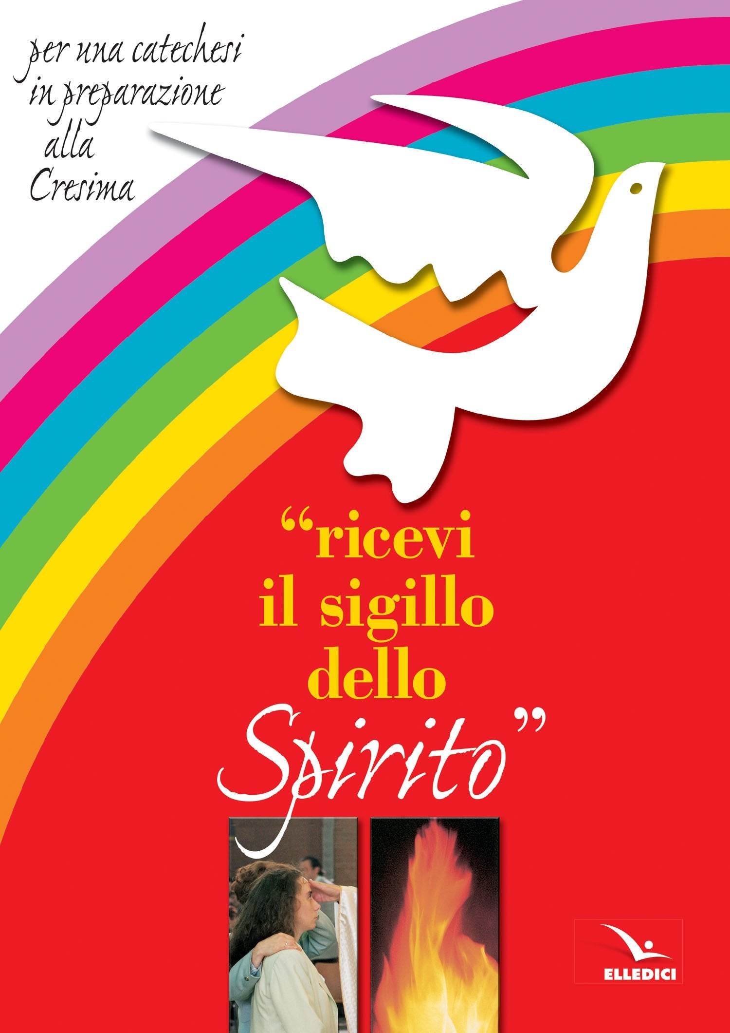 Ricevi il sigillo dello Spirito. Per una catechesi in preparazione alla Cresima book