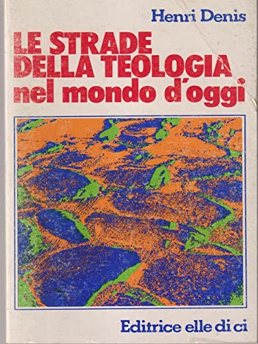 Le strade della teologia nel mondo d'oggi book