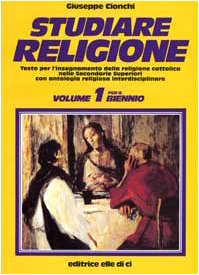Studiare religione. Per il biennio delle Scuole superiori (Vol. 1) book