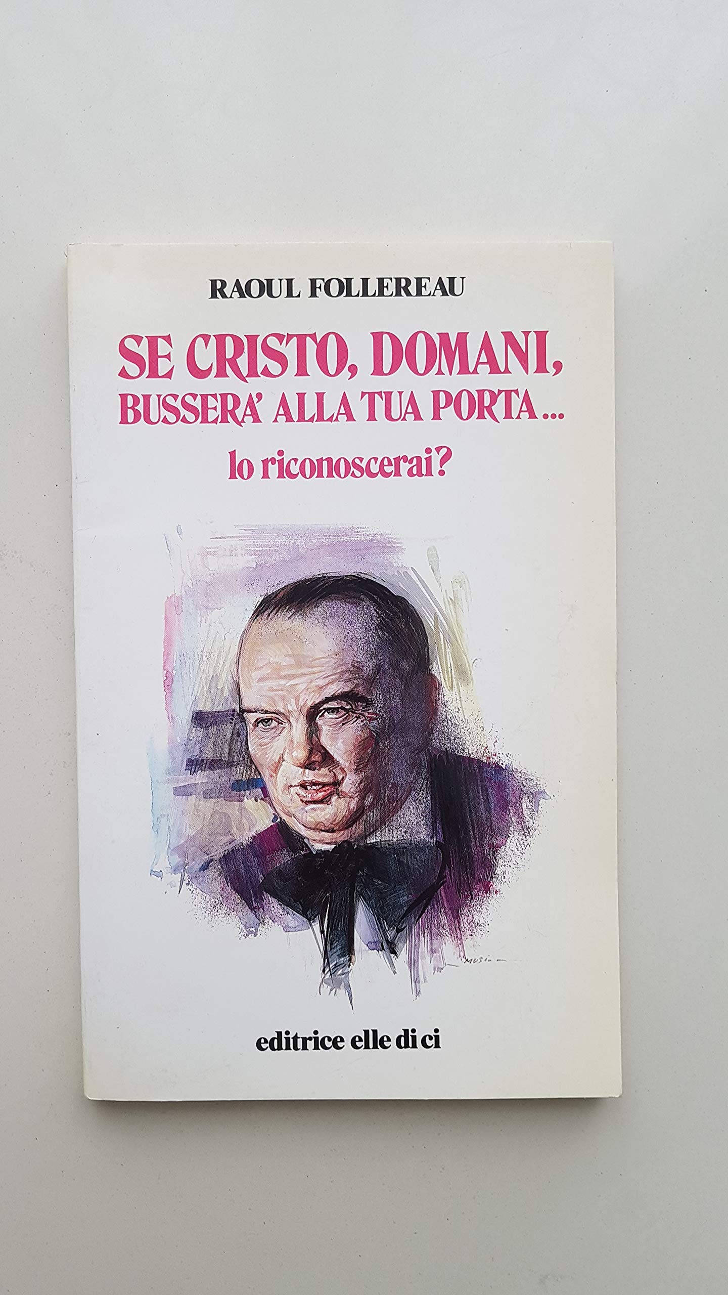 Se Cristo, domani, busserà alla tua porta... Lo riconoscerai? book