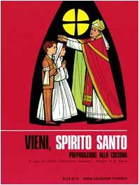 Vieni Spirito Santo. Preparazione alla Cresima. Testo per il fanciullo book