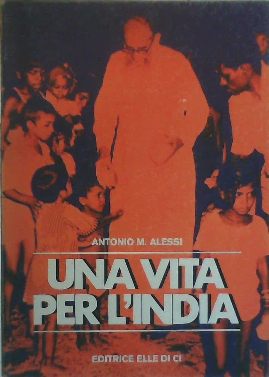 Una vita per l'India. Padre A. Alessi book