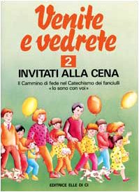 Venite e vedrete. Albo attivo per il catechismo dei fanciulli «Io sono con voi». Invitati alla cena (Vol. 2) (Sussidi catechismo iniziazione cristiana dei fanciulli) Non-fiction