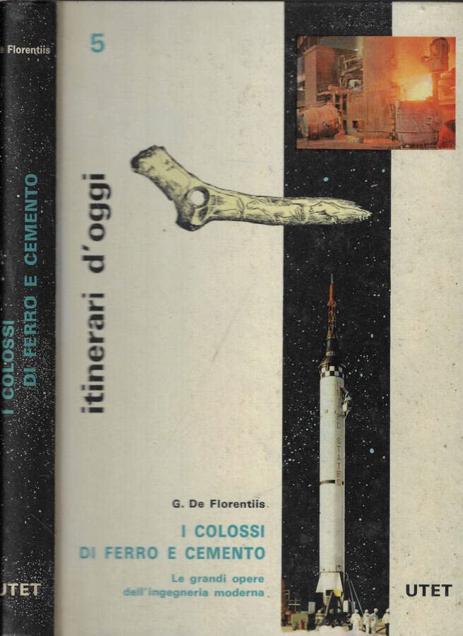 I colossi di ferro e cemento. Le grandi opere dell'ingegneria moderna Media & Communication