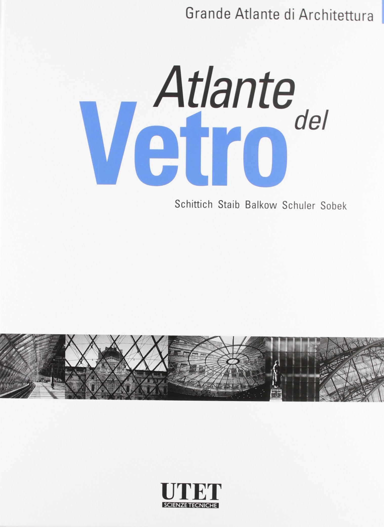 Atlante del vetro. Ediz. illustrata (Grande atlante di architettura, Band 6) Business & Technology