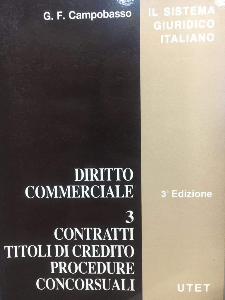 Diritto commerciale. Contratti, titoli di credito, procedure concorsuali (Vol. 3) (Il sistema giuridico italiano) Law