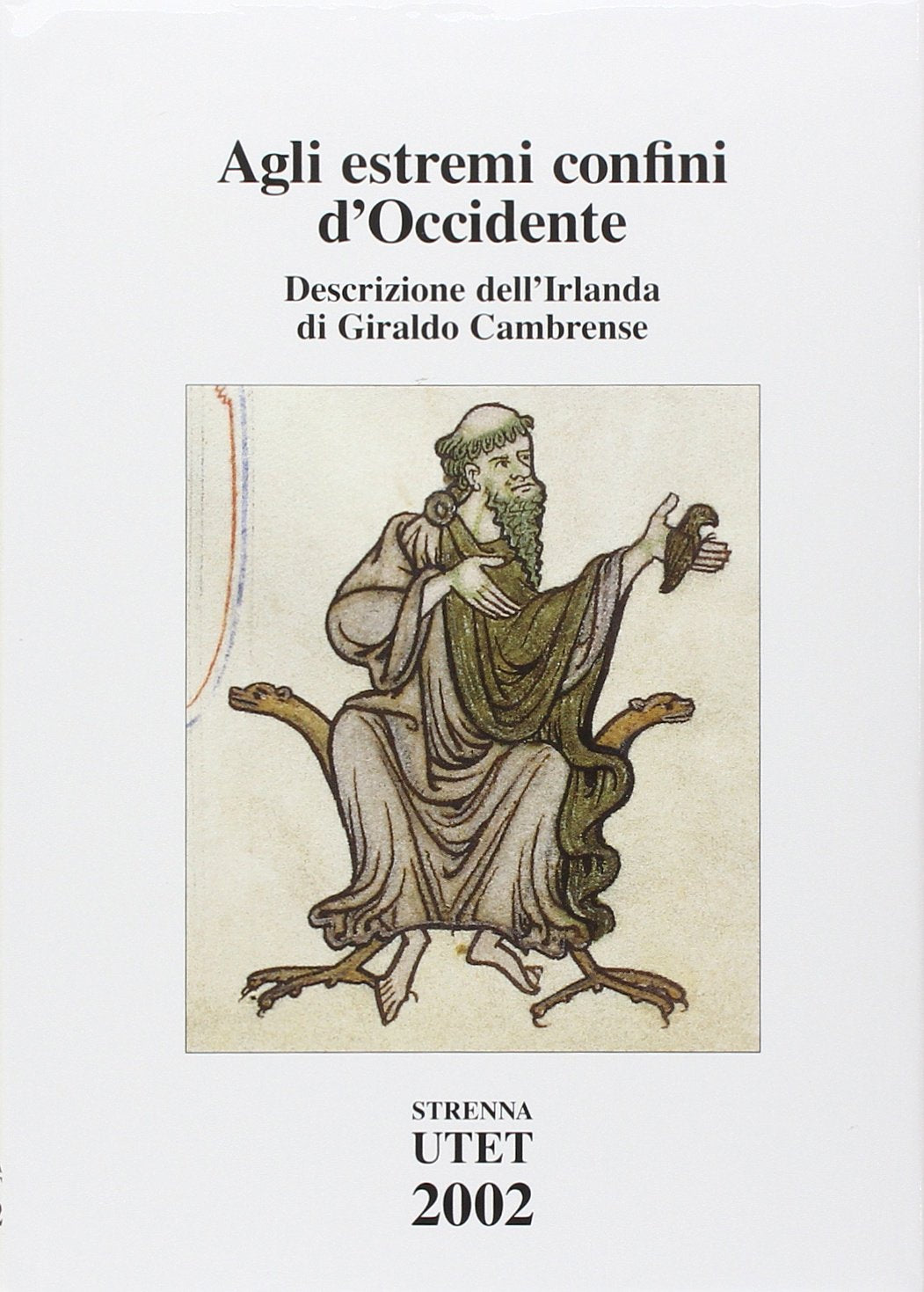 Agli estremi confini d'Occidente. Descrizione dell'Irlanda di Giraldo Cambrense book