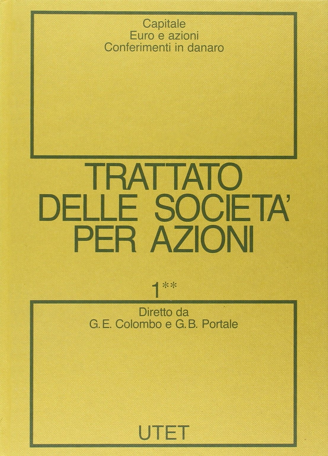 Trattato delle società per azioni. Capitale euro e azioni. Conferimenti in denaro (Vol. 1/2) book