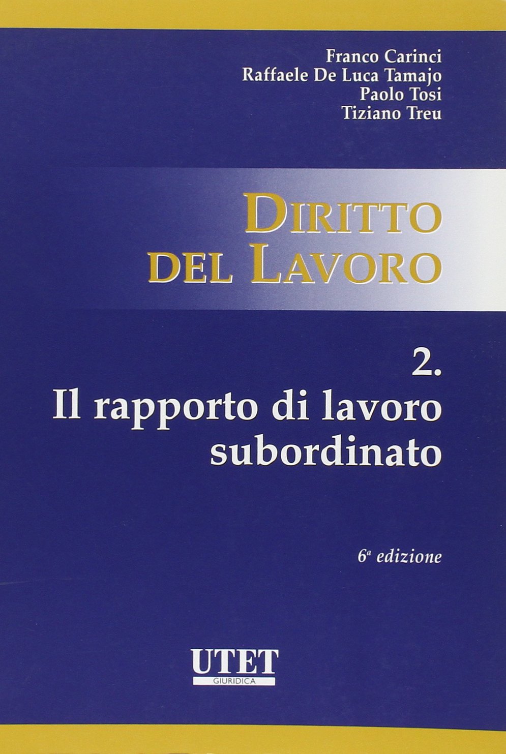 Diritto del lavoro. Il rapporto di lavoro subordinato (Vol. 2) Law