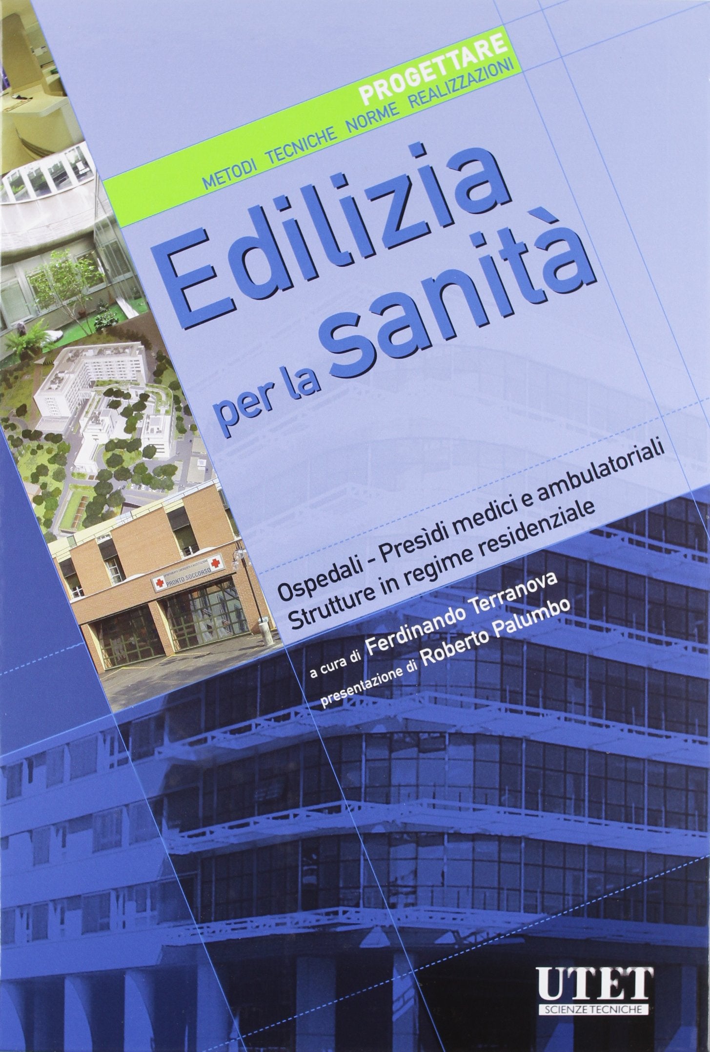 Edilizia per la sanità. Progettare. Metodi, tecniche, norme, realizzazioni. Ediz. illustrata (Vol. 4) book