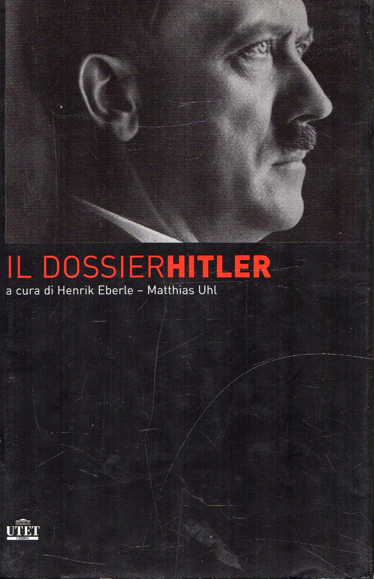 Il dossier Hitler (documento n. 462a, sezione 5, indice generale 30, dell'Archivio di Stato russo per la storia contemporanea, Mosca) book