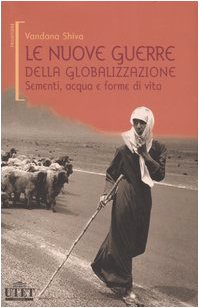 Le nuove guerre della globalizzazione. Sementi, acqua e forme di vita (Frontiere) Business, Finance & Career