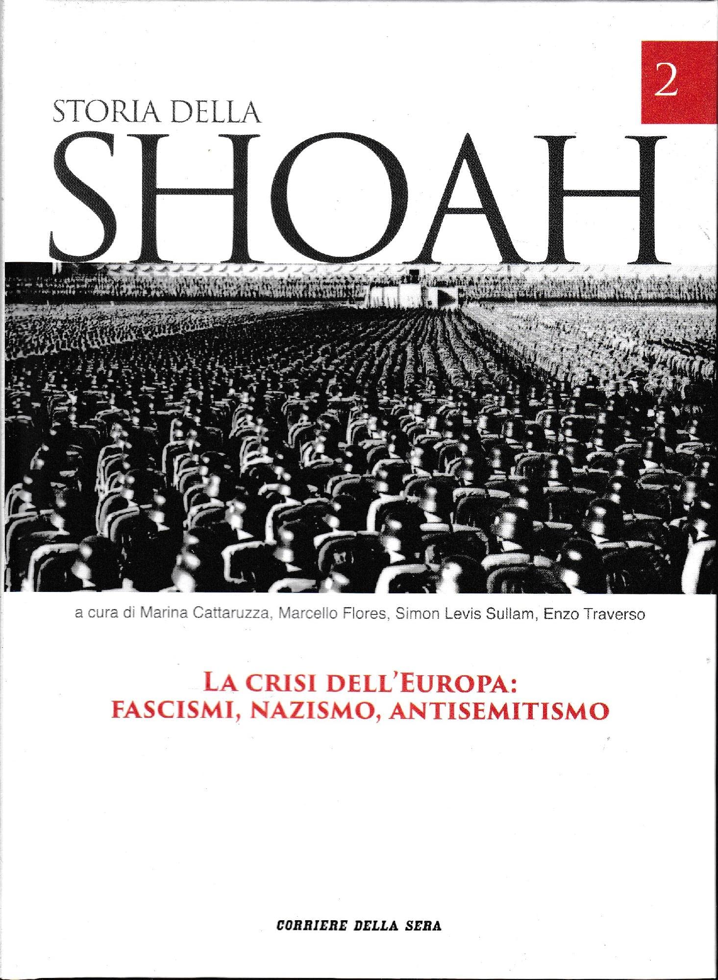 Storia della Shoah. La crisi dell'Europa, lo sterminio degli ebrei e la memoria del XX secolo Social Sciences