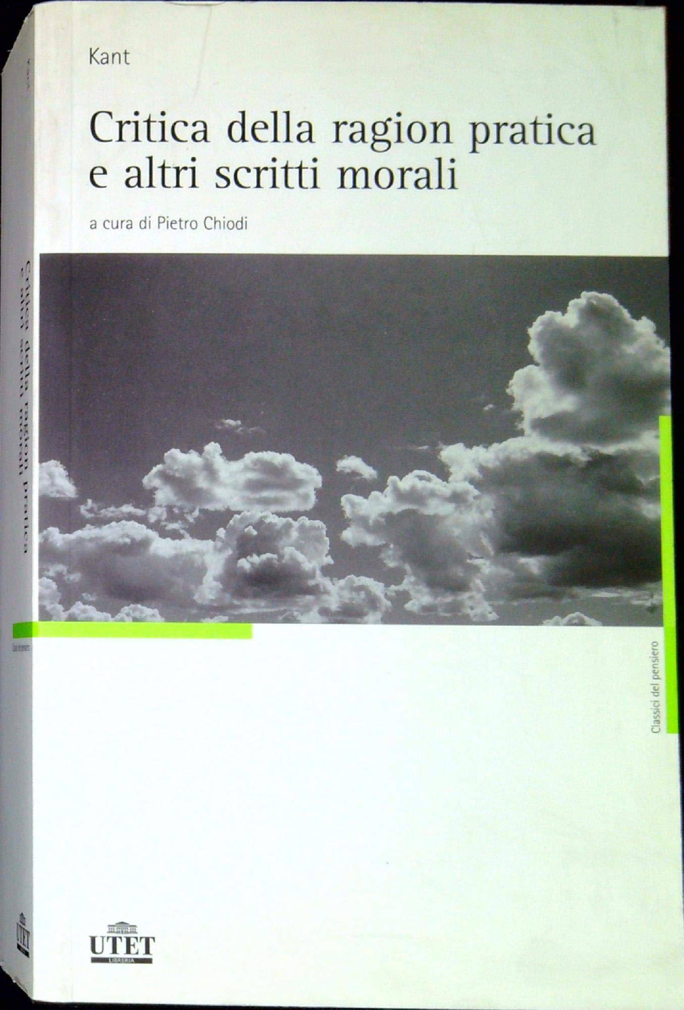 Critica della ragion pratica e altri scritti morali (Classici del pensiero, Band 22) Philosophy