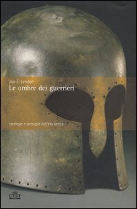 Le ombre dei guerrieri. Strategie e battaglie nell'età antica book