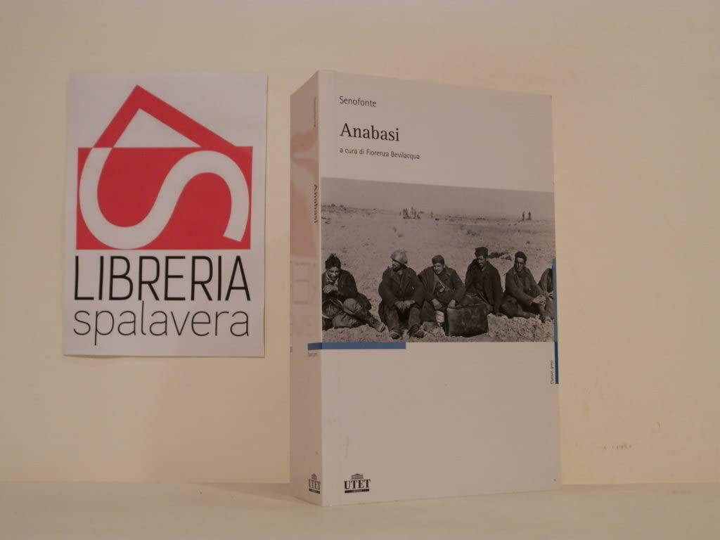 Anabasi. Testo greco a fronte (Classici greci, Band 35) Historical Fiction