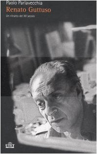 Renato Guttuso. Un ritratto del XX secolo book