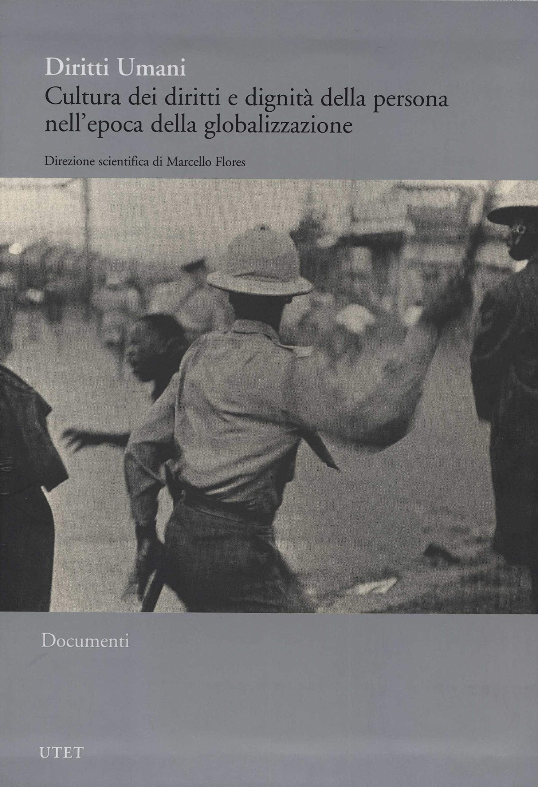 Diritti umani. Cultura dei diritti e dignità della persona nell'epoca della globalizzazione. Documenti. Books