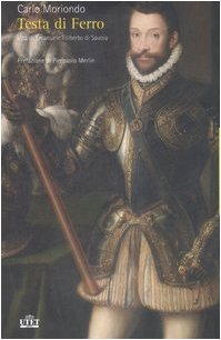 Testa di ferro. Vita di Emanuele Filiberto di Savoia book
