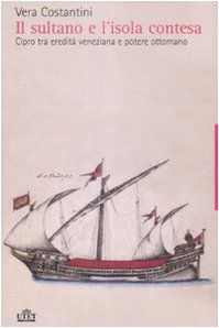 Il sultano e l'isola contesa. Cipro tra eredità veneziana e potere ottomano Social Sciences