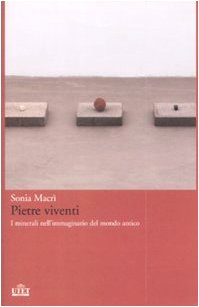 Pietre viventi. I minerali nell'immaginario del mondo antico (Antropologia storia teoria della cultura, Band 1) Social Sciences
