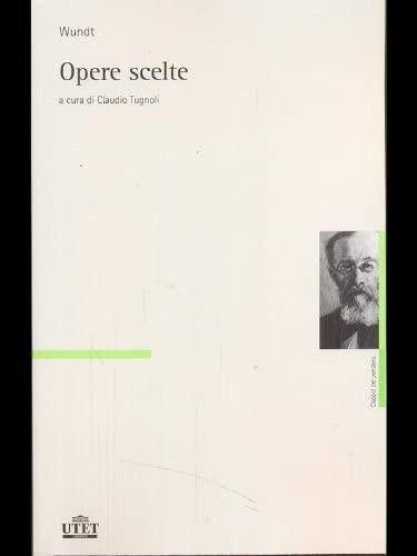 Opere scelte (Classici del pensiero, Band 73) Psychology