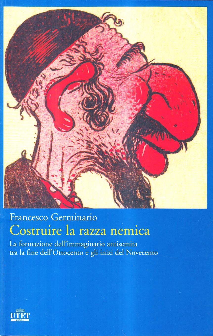 Costruire la razza nemica. La formazione dell'immaginario antisemita tra la fine dell'Ottocento e gli inizi del Novecento Social Sciences