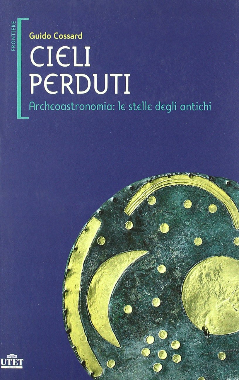 Cieli perduti. Archeoastronomia: le stelle dei popoli antichi book