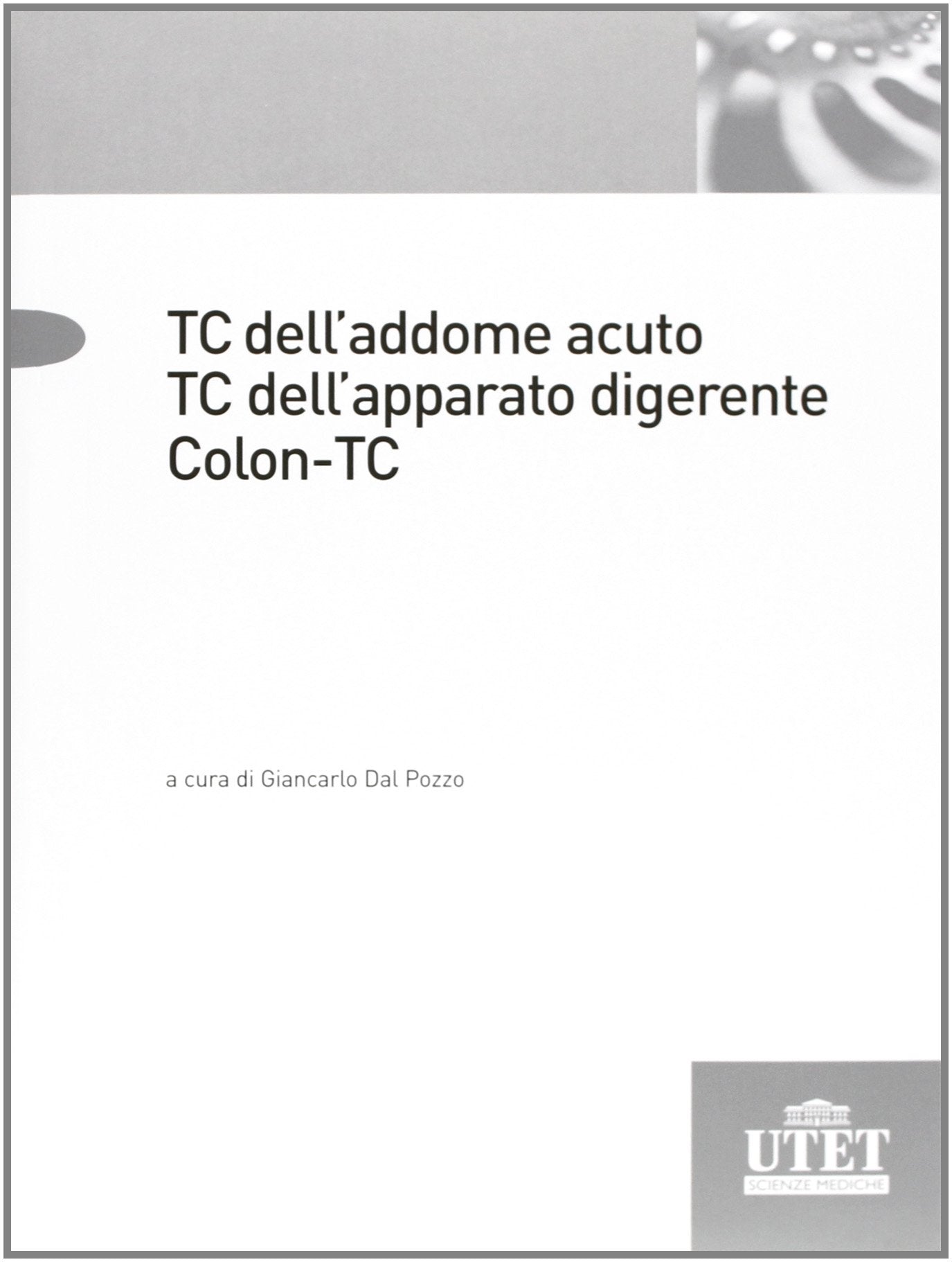 TC addome acuto. TC apparato digerente. Colon TC book